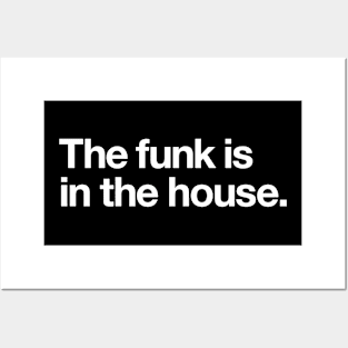 The funk is in the house Posters and Art